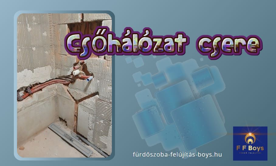 fürdőszoba csőhálózat csere