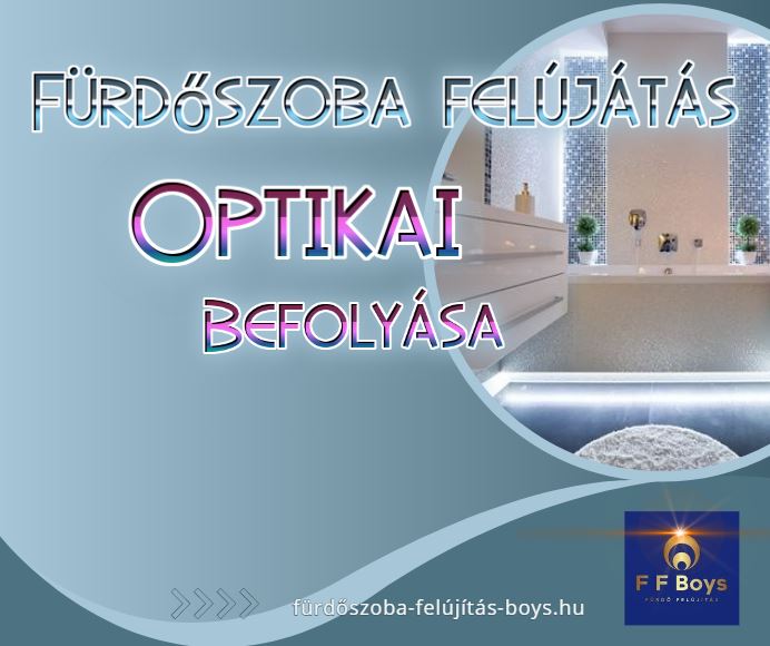 fürdőszoba optikai befolyása