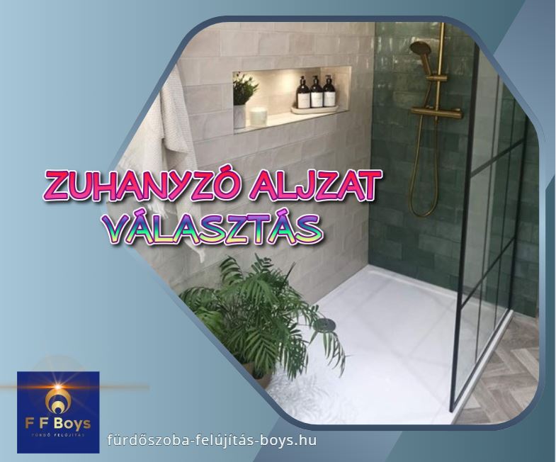 zuhanyzó aljzat választás